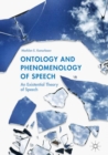 Ontology and Phenomenology of Speech : An Existential Theory of Speech - Book