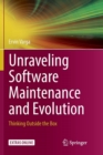 Unraveling Software Maintenance and Evolution : Thinking Outside the Box - Book