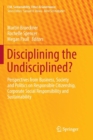 Disciplining the Undisciplined? : Perspectives from Business, Society and Politics on Responsible Citizenship, Corporate Social Responsibility and Sustainability - Book