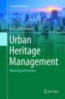 Urban Heritage Management : Planning with History - Book