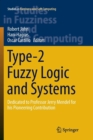 Type-2 Fuzzy Logic and Systems : Dedicated to Professor Jerry Mendel for his Pioneering Contribution - Book