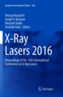 X-Ray Lasers 2016 : Proceedings of the 15th International Conference on X-Ray Lasers - Book