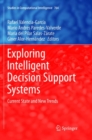 Exploring Intelligent Decision Support Systems : Current State and New Trends - Book