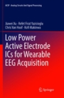 Low Power Active Electrode ICs for Wearable EEG Acquisition - Book