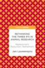 Rethinking the Three R's in Animal Research : Replacement, Reduction, Refinement - Book