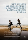 New Visions of Adolescence in Contemporary Latin American Cinema - Book
