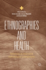 Ethnographies and Health : Reflections on Empirical and Methodological Entanglements - Book