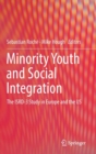 Minority Youth and Social Integration : The ISRD-3 Study in Europe and the US - Book