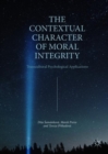 The Contextual Character of Moral Integrity : Transcultural Psychological Applications - Book