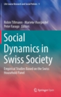 Social Dynamics in Swiss Society : Empirical Studies Based on the Swiss Household Panel - Book