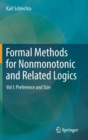 Formal Methods for Nonmonotonic and Related Logics : Vol I: Preference and Size - Book