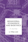 Behavioral Economics and Bioethics : A Journey - Book