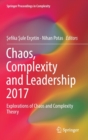 Chaos, Complexity and Leadership 2017 : Explorations of Chaos and Complexity Theory - Book