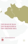 The Shah of Iran, the Iraqi Kurds, and the Lebanese Shia - Book
