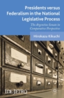 Presidents versus Federalism in the National Legislative Process : The Argentine Senate in Comparative Perspective - Book