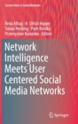 Network Intelligence Meets User Centered Social Media Networks - Book