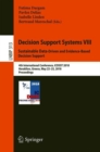 Decision Support Systems VIII: Sustainable Data-Driven and Evidence-Based Decision Support : 4th International Conference, ICDSST 2018, Heraklion, Greece, May 22-25, 2018, Proceedings - Book