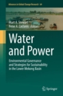 Water and Power : Environmental Governance and Strategies for Sustainability in the Lower Mekong Basin - Book