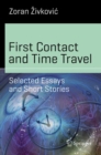 First Contact and Time Travel : Selected Essays and Short Stories - Book