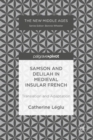 Samson and Delilah in Medieval Insular French : Translation and Adaptation - Book