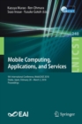 Mobile Computing, Applications, and Services : 9th International Conference, MobiCASE 2018,  Osaka, Japan, February 28 - March 2, 2018, Proceedings - Book