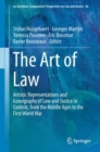 The Art of Law : Artistic Representations and Iconography of Law and Justice in Context, from the Middle Ages to the First World War - Book