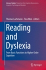 Reading and Dyslexia : From Basic Functions to Higher Order Cognition - Book