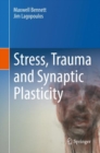 Stress, Trauma and Synaptic Plasticity - Book