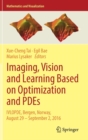 Imaging, Vision and Learning Based on Optimization and PDEs : IVLOPDE, Bergen, Norway, August 29 - September 2, 2016 - Book