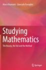 Studying Mathematics : The Beauty, the Toil and the Method - Book