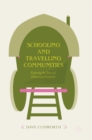 Schooling and Travelling Communities : Exploring the Spaces of Educational Exclusion - Book