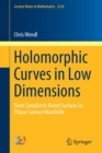 Holomorphic Curves in Low Dimensions : From Symplectic Ruled Surfaces to Planar Contact Manifolds - Book