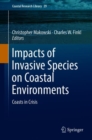 Impacts of Invasive Species on Coastal Environments : Coasts in Crisis - Book
