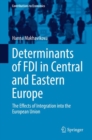 Determinants of FDI in Central and Eastern Europe : The Effects of Integration into the European Union - Book
