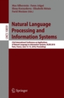 Natural Language Processing and Information Systems : 23rd International Conference on Applications of Natural Language to Information Systems, NLDB 2018, Paris, France, June 13-15, 2018, Proceedings - Book