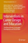 Interventions in Career Design and Education : Transformation for Sustainable Development and Decent Work - Book
