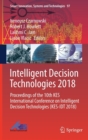 Intelligent Decision Technologies 2018 : Proceedings of the 10th KES International Conference on Intelligent Decision Technologies (KES-IDT 2018) - Book