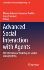Advanced Social Interaction with Agents : 8th International Workshop on Spoken Dialog Systems - Book