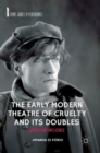 The Early Modern Theatre of Cruelty and its Doubles : Artaud and Influence - Book