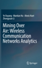 Mining Over Air: Wireless Communication Networks Analytics - Book