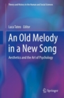 An Old Melody in a New Song : Aesthetics and the Art of Psychology - Book