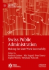 Swiss Public Administration : Making the State Work Successfully - Book