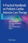 A Practical Handbook on Pediatric Cardiac Intensive Care Therapy - Book