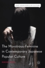 The Monstrous-Feminine in Contemporary Japanese Popular Culture - Book