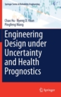 Engineering Design under Uncertainty and Health Prognostics - Book
