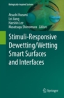 Stimuli-Responsive Dewetting/Wetting Smart Surfaces and Interfaces - Book