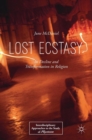 Lost Ecstasy : Its Decline and Transformation in Religion - Book