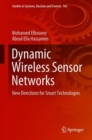Dynamic Wireless Sensor Networks : New Directions for Smart Technologies - Book