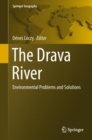 The Drava River : Environmental Problems and Solutions - Book