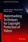 Watermarking Techniques for Copyright Protection of Videos - Book